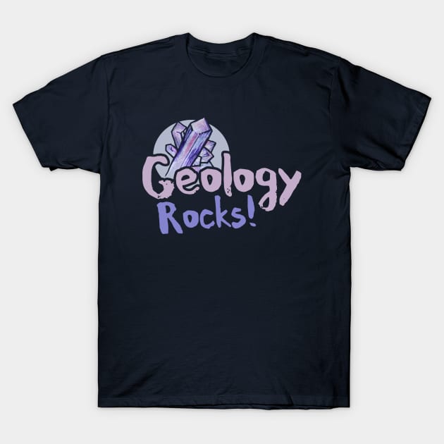 Geology Rocks T-Shirt by bubbsnugg